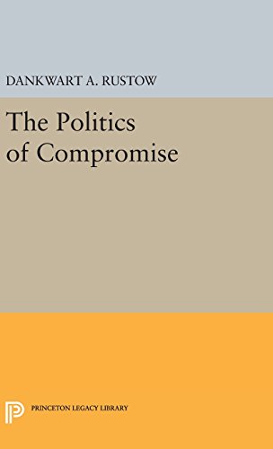 Politics of Compromise (Princeton Legacy Library)