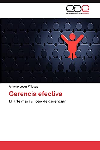 Gerencia efectiva: El arte maravilloso de gerenciar