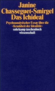 Das Ichideal: Psychoanalytischer Essay über die »Krankheit der Idealität« (suhrkamp taschenbuch wissenschaft)