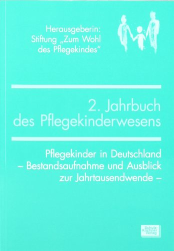 2. Jahrbuch des Pflegekinderwesens: Pflegekinder in Deutschland - Bestandsaufnahme und Ausblick zur Jahrtausendwende -