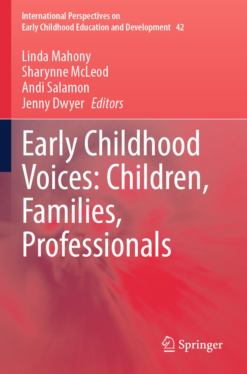 Early Childhood Voices: Children, Families, Professionals (International Perspectives on Early Childhood Education and Development, Band 42)