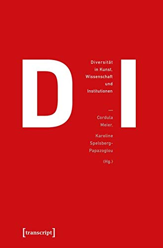 Heidi - Diversität in Kunst, Wissenschaft und Institutionen (Edition Kulturwissenschaft, Bd. 205)