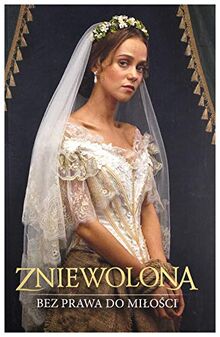 Zniewolona bez prawa do miĹoĹci [KSIÄĹťKA]