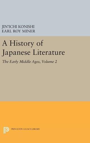 A History of Japanese Literature, Volume 2: The Early Middle Ages (Princeton Legacy Library)