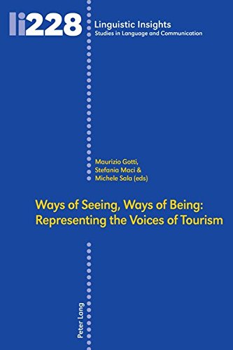 Ways of Seeing, Ways of Being: Representing the Voices of Tourism (Linguistic Insights / Studies in Language and Communication)