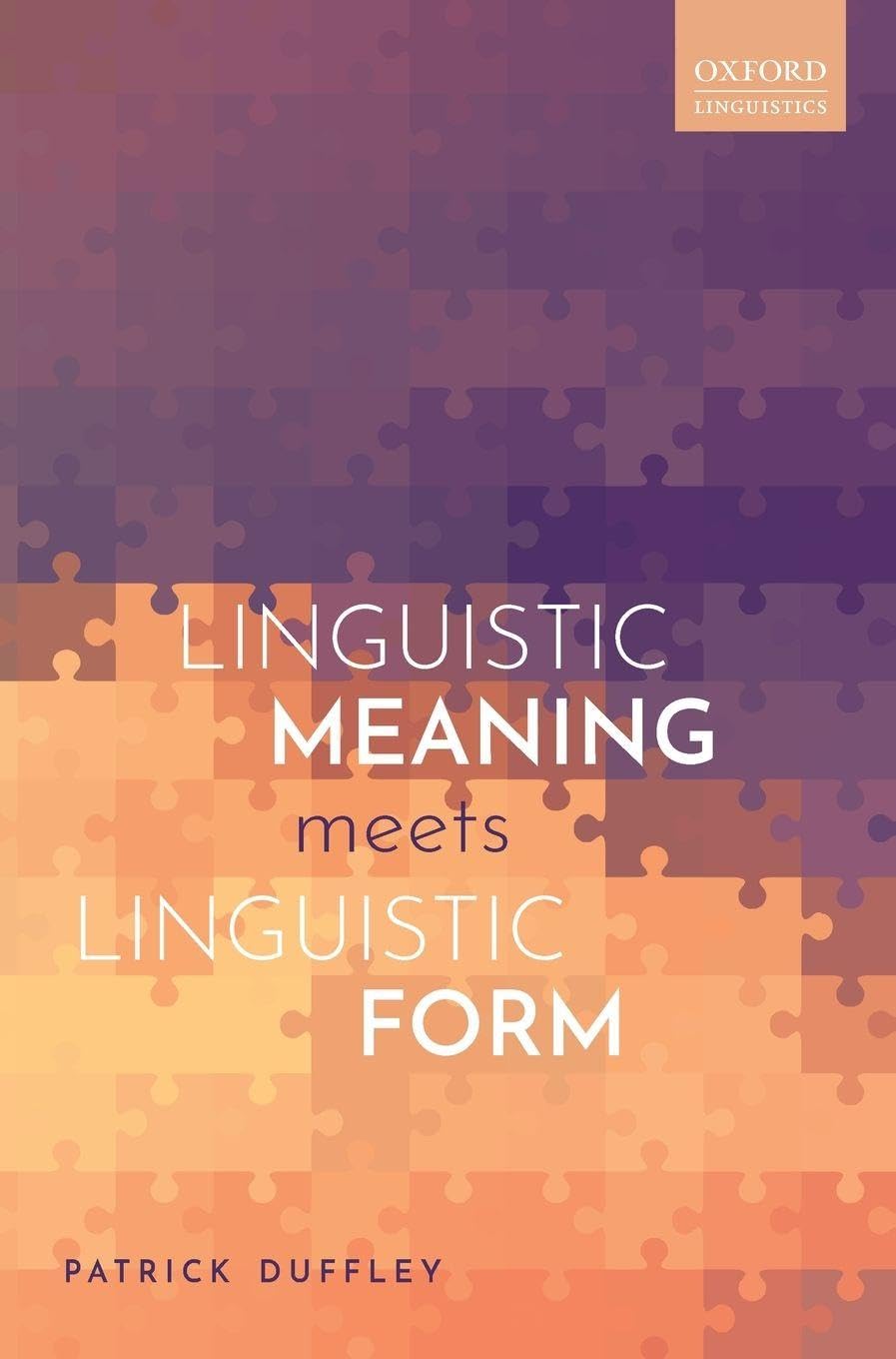 Patrick Duffley Linguistic Meaning Meets Linguistic Form