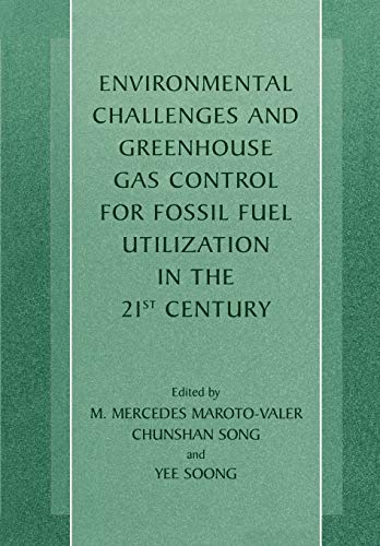 Environmental Challenges and Greenhouse Gas Control for Fossil Fuel Utilization in the 21st Century