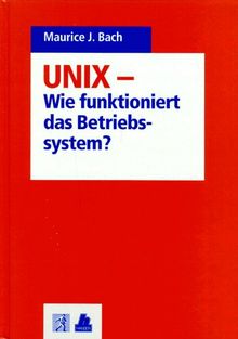 UNIX. Wie funktioniert das Betriebssystem?