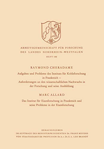 Aufgaben und Probleme des Instituts für Kohleforschung in Frankreich, Anforderungen an den wissenschaftlichen Nachwuchs in der Forschung und seine ... (Die Wissenschaft, 100, Band 100)