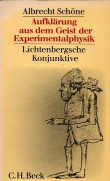 Aufklärung aus dem Geist der Experimentalphysik: Lichtenbergsche Konjunktive