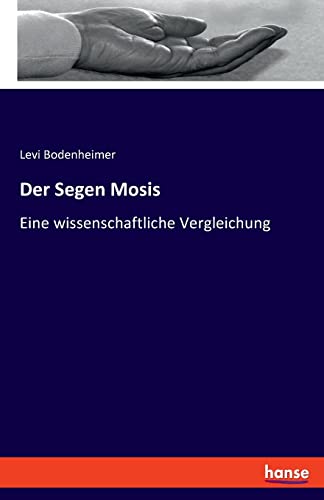 Der Segen Mosis: Eine wissenschaftliche Vergleichung