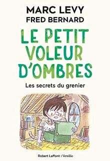 Le petit voleur d'ombres. Vol. 4. Les secrets du grenier