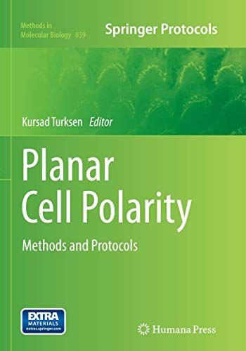 Planar Cell Polarity: Methods and Protocols (Methods in Molecular Biology, Band 839)