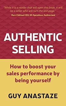 Authentic Selling: How to boost your sales performance by being yourself
