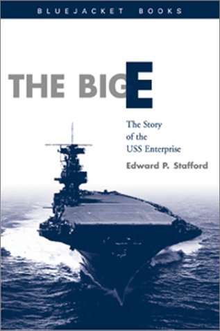The Big E: The Story of the USS Enterprise (Classics of Naval Literature)