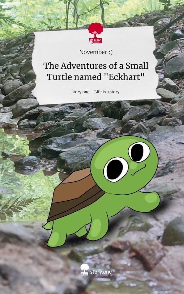 The Adventures of a Small Turtle named Eckhart. Life is a Story - story.one
