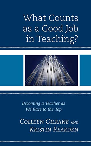 What Counts as a Good Job in Teaching?: Becoming a Teacher as We Race to the Top