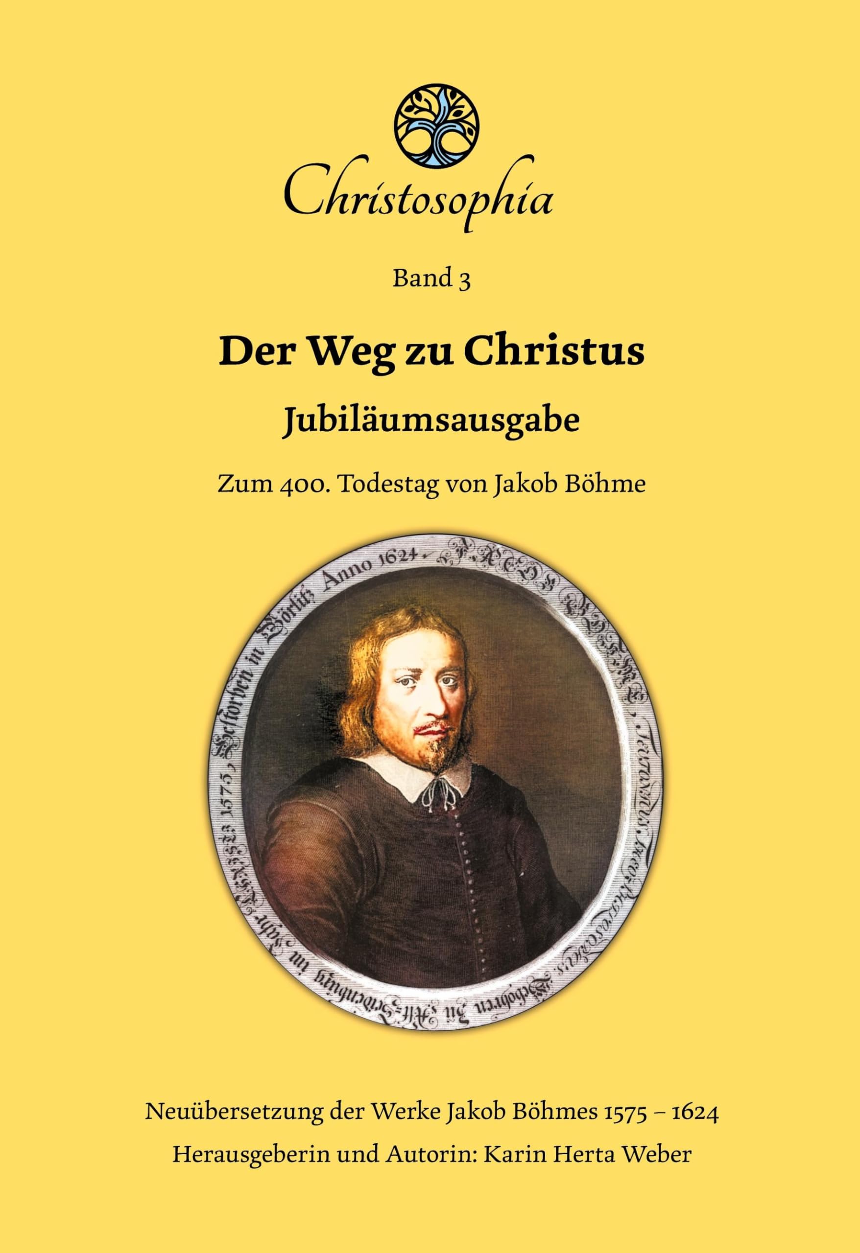 Der Weg zu Christus: Jubiläumsausgabe zum 400. Todestag von Jakob Böhme