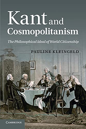 Kant and Cosmopolitanism: The Philosophical Ideal Of World Citizenship