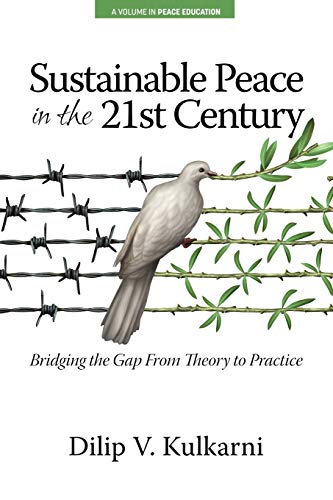 Sustainable Peace in the Twenty‐First Century: Bridging the Gap from Theory to Practice (Peace Education)