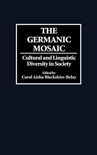 The Germanic Mosaic: Cultural and Linguistic Diversity in Society (Contributions in Ethnic Studies)