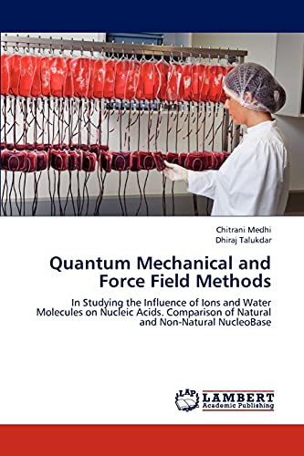 Quantum Mechanical and Force Field Methods: In Studying the Influence of Ions and Water Molecules on Nucleic Acids. Comparison of Natural and Non-Natural NucleoBase