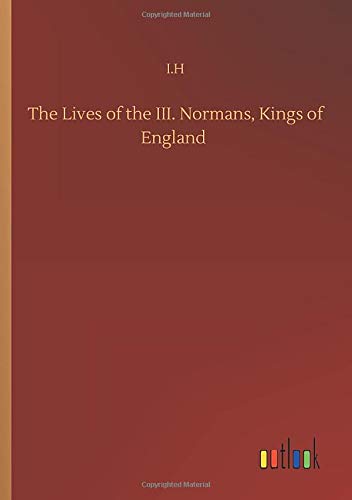 The Lives of the III. Normans, Kings of England