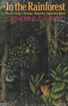 In the Rainforest: Report from a Strange, Beautiful, Imperiled World