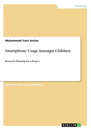 Smartphone Usage Amongst Children: Research Planning for a Project