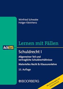 Schuldrecht I: Allgemeiner Teil und vertragliche Schuldverhältnisse - Materielles Recht & Klausurenlehre, Lernen mit Fällen (AchSo!)