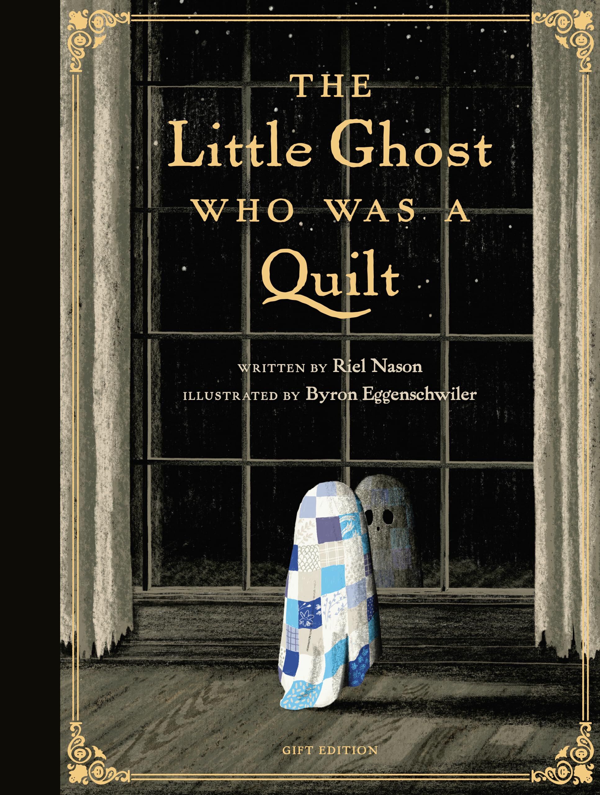 Riel Nason The Little Ghost Who Was A Quilt - Gift Edition