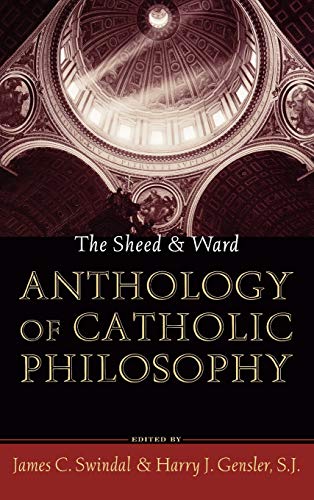 The Sheed and Ward Anthology of Catholic Philosophy (Sheed & Ward Classic)