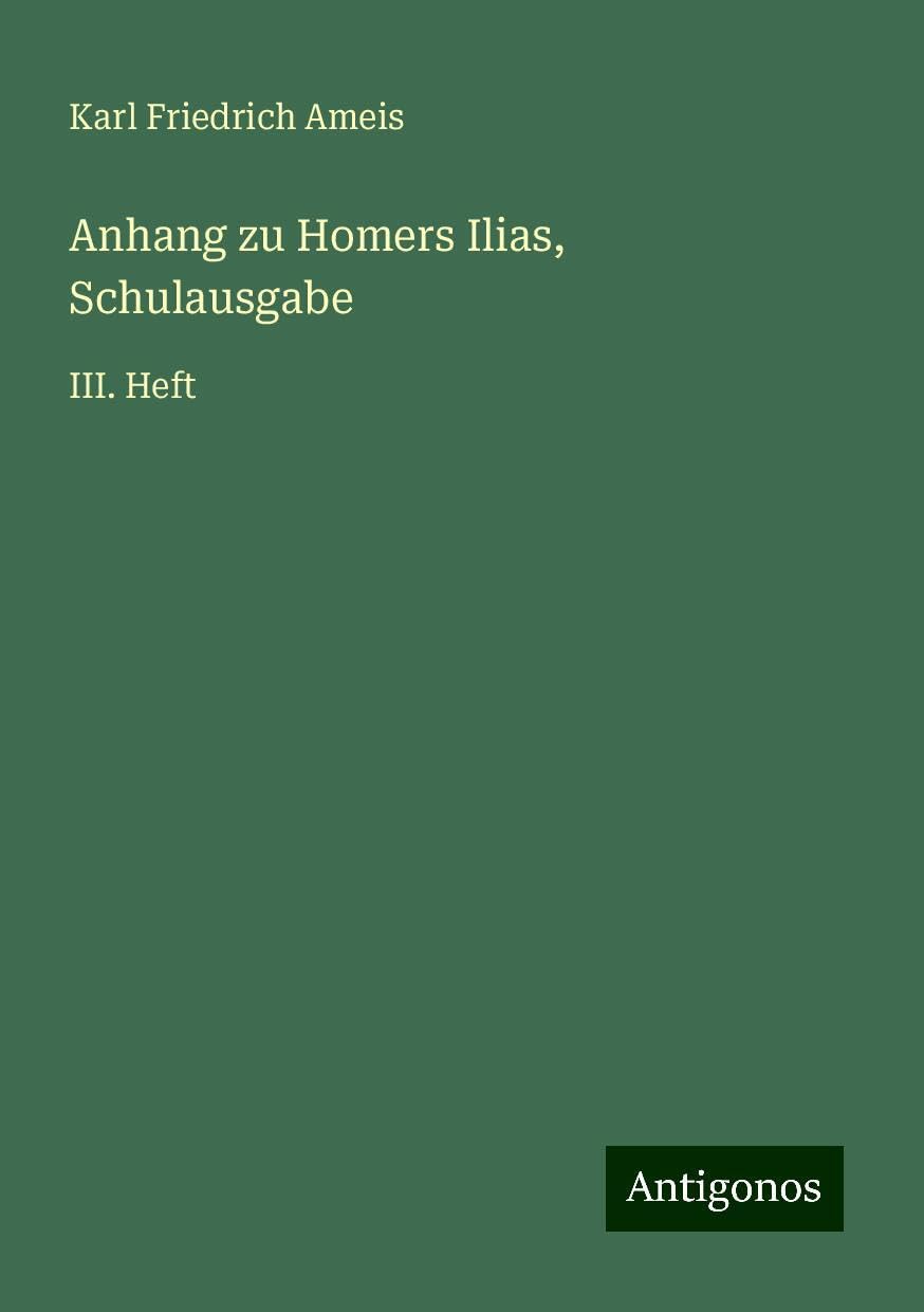Anhang zu Homers Ilias, Schulausgabe: III. Heft