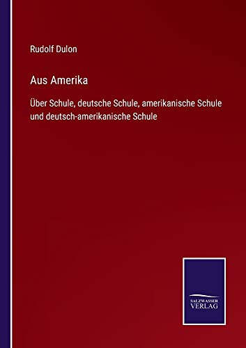 Aus Amerika: Über Schule, deutsche Schule, amerikanische Schule und deutsch-amerikanische Schule