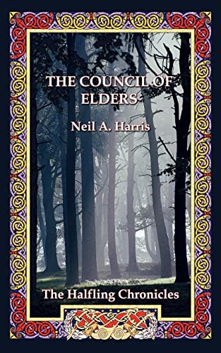 The Council of Elders: The Halfling Chronicles Book 1