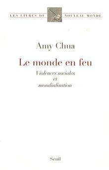 Le monde en feu : violences sociales et mondialisation