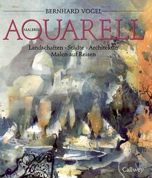 Aquarellmalerei von Vogel, Bernhard | Buch | Zustand gut