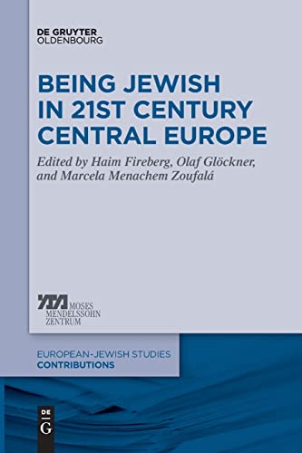 Being Jewish in 21st Century Central Europe (Europäisch-jüdische Studien – Beiträge, 43)