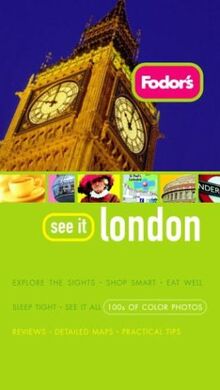 Fodor's See It London, 1st Editon (Full-color Travel Guide, 1)