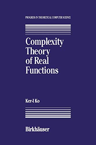 Complexity Theory of Real Functions (Progress in Theoretical Computer Science)