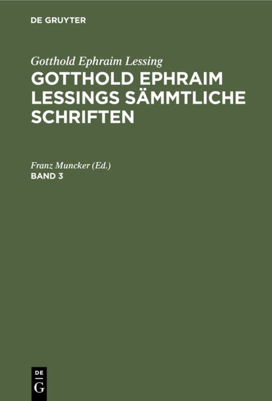 Gotthold Ephraim Lessing: Gotthold Ephraim Lessings Sämmtliche Schriften. Band 3: Gotthold Ephraim Lessings Sämmtliche Schriften