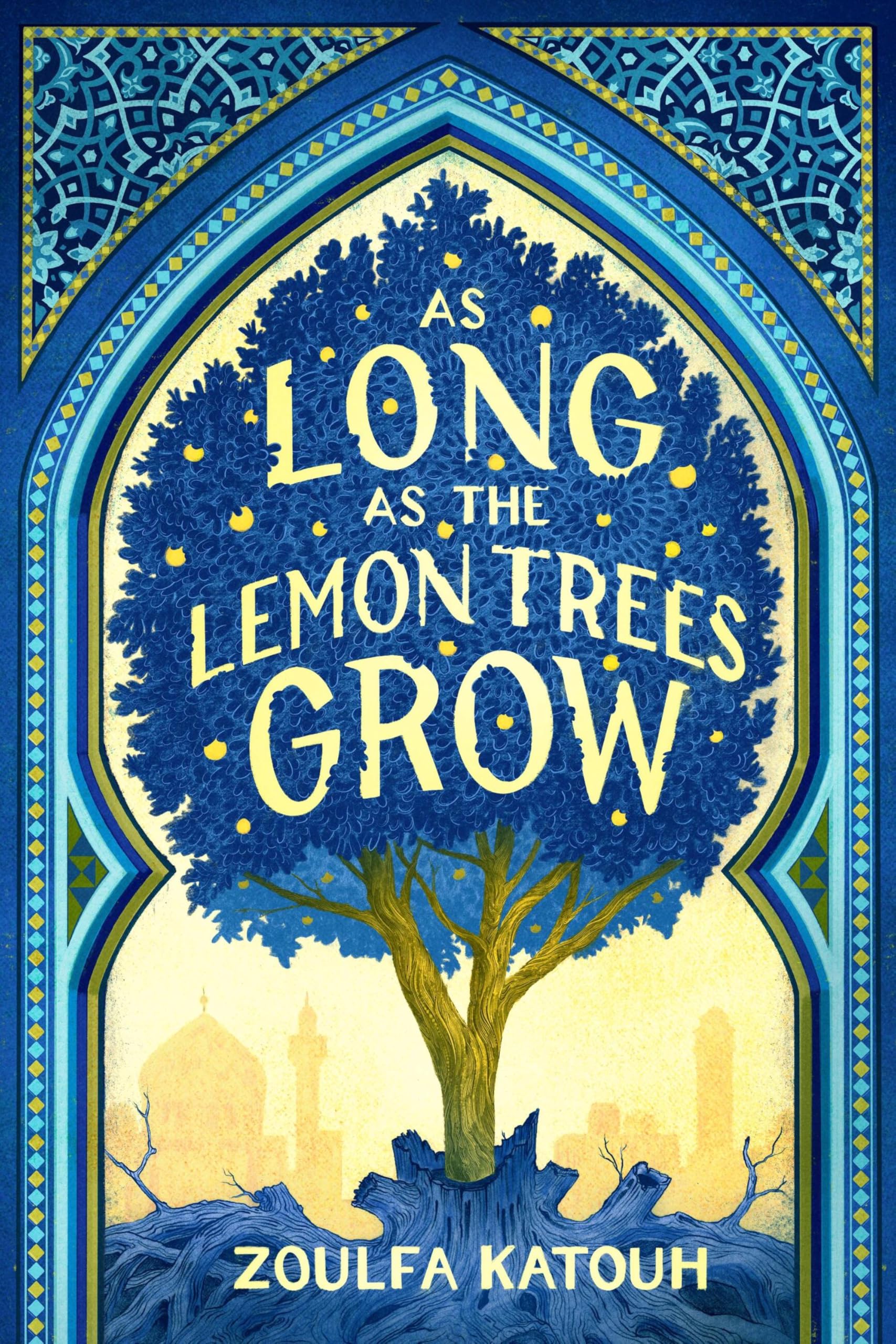 Zoulfa Katouh As Long As The Lemon Trees Grow
