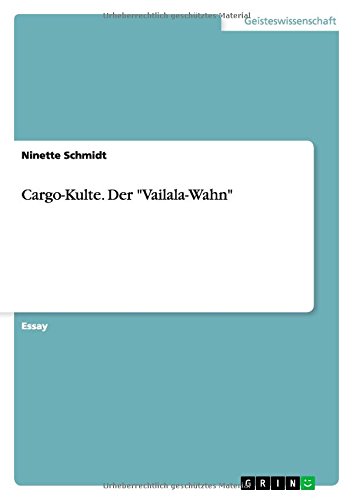 Cargo-Kulte. Der Vailala-Wahn