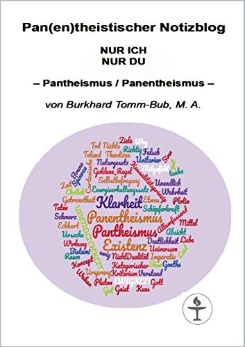 Pan(en)theistischer Notizblog NUR ICH NUR DU: - Pantheismus / Panentheismus -