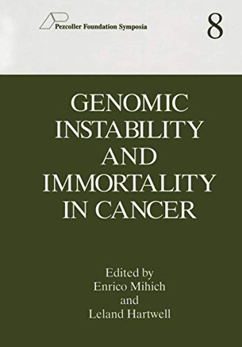 Genomic Instability and Immortality in Cancer (Pezcoller Foundation Symposia, 8, Band 8)