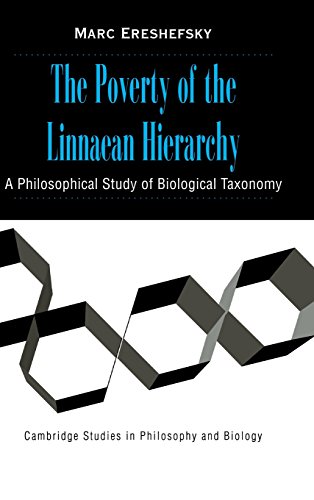 The Poverty of the Linnaean Hierarchy: A Philosophical Study of Biological Taxonomy (Cambridge Studies in Philosophy and Biology)