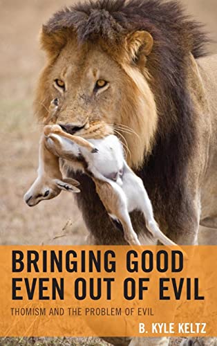Bringing Good Even Out of Evil: Thomism and the Problem of Evil