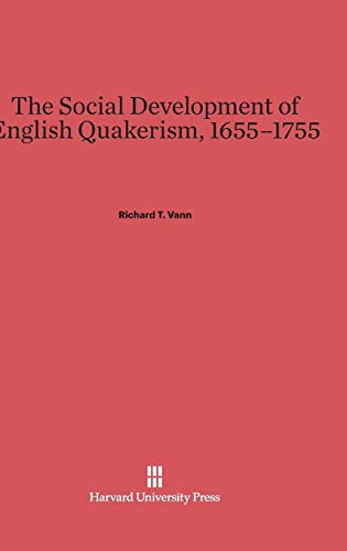 The Social Development of English Quakerism, 1655-1755