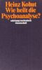 Wie heilt die Psychoanalyse? (suhrkamp taschenbuch wissenschaft)