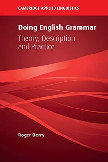 Doing English Grammar: Theory, Description and Practice (Cambridge Applied Linguistics)